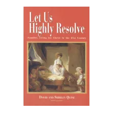 Let Us Highly Resolve by David and Shirley Quine
